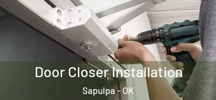 Door Closer Installation Sapulpa - OK