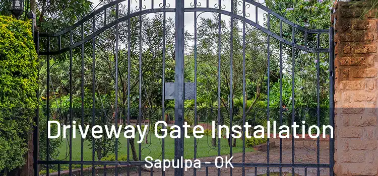 Driveway Gate Installation Sapulpa - OK
