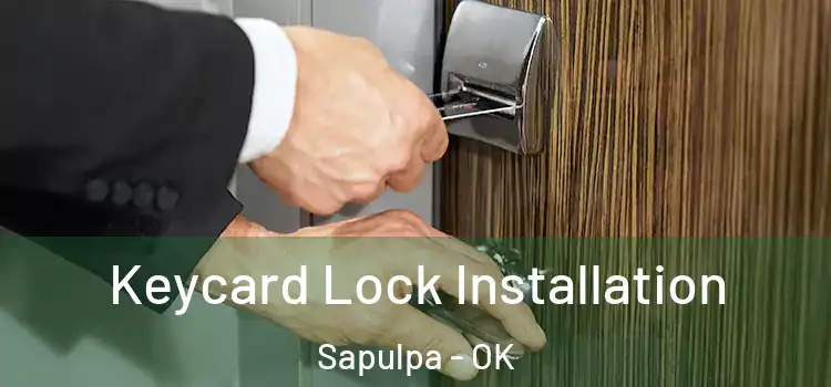 Keycard Lock Installation Sapulpa - OK