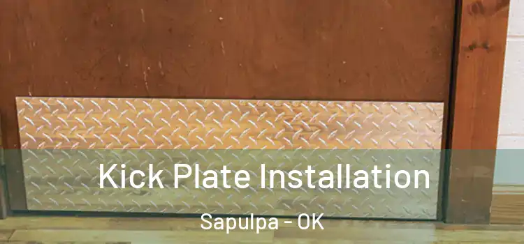 Kick Plate Installation Sapulpa - OK