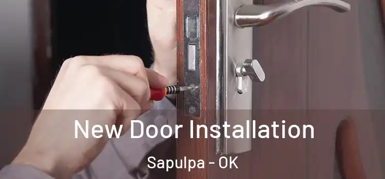 New Door Installation Sapulpa - OK