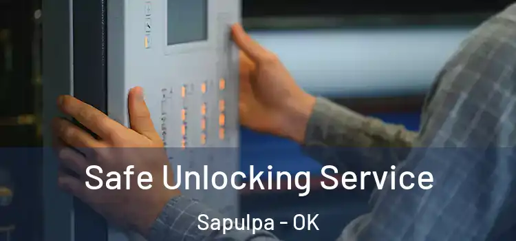Safe Unlocking Service Sapulpa - OK