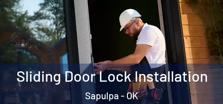 Sliding Door Lock Installation Sapulpa - OK